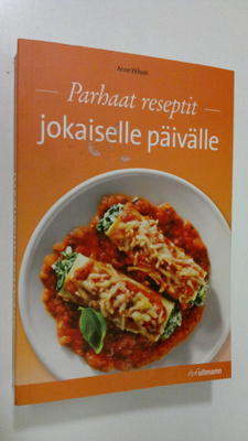 Anne Wilson : Parhaat reseptit jokaiselle päivälle