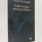 Paavo Haavikko : Kullervon tarina : moniääninen monologi ... - pikkukuva 1