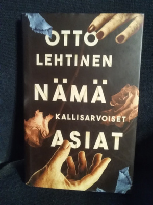 Otto Lehtinen: Nämä kallisarvoiset asiat