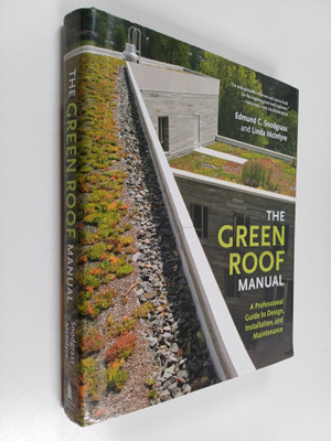 Edmund C. Snodgrass : The green roof manual : a professio...