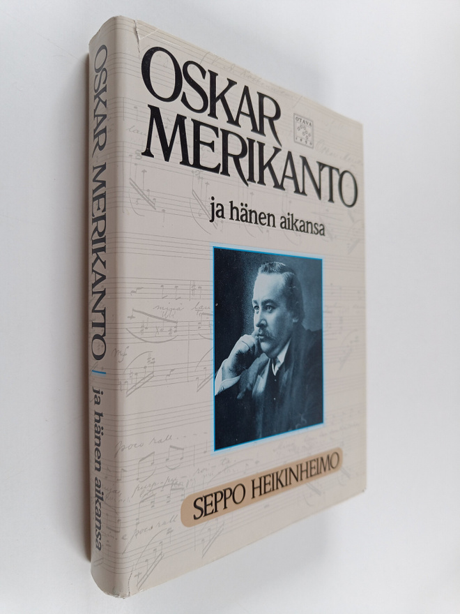 Seppo Heikinheimo : Oskar Merikanto ja hänen aikansa