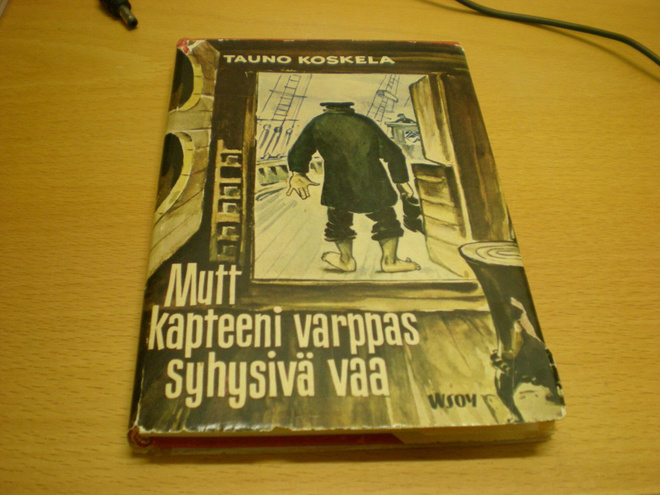 Tauno Koskela: Mutt kapteeni varppas syhysivä vaa ynnä muita