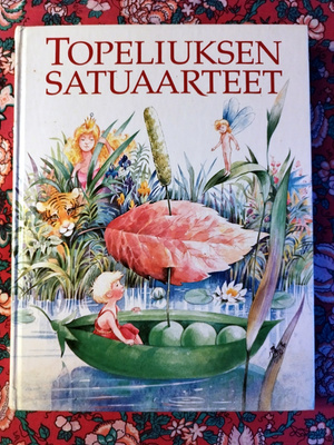 Zacharias Topelius : Topeliuksen satuaarteet. 1.painos