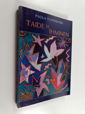 Paula Tuomikoski : Taide ja ihminen