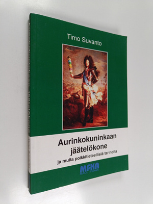Timo Suvanto : Aurinkokuninkaan jäätelökone ja muita poik...