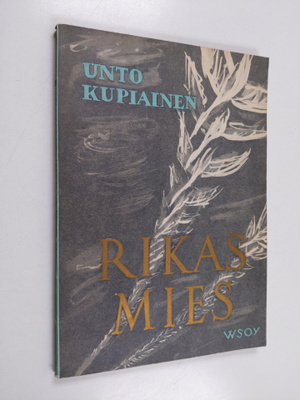 Unto Kupiainen : Rikas mies