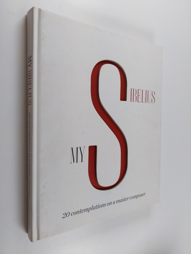 My Sibelius : 20 contemplations on a master composer - 20...