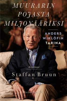 Staffan Bruun: Muurarin pojasta miljonääriksi