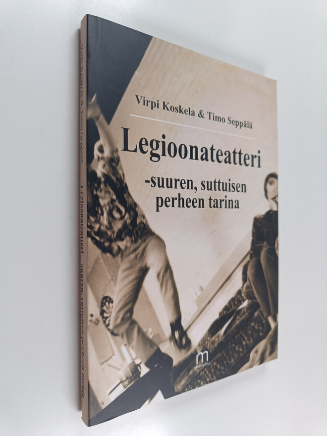 Timo Seppälä ym. : Legioonateatteri: suuren, suttuisen pe...