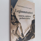 Timo Seppälä ym. : Legioonateatteri: suuren, suttuisen pe... - pikkukuva 1