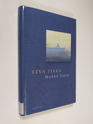 Eeva Tikka : Mykkä lintu