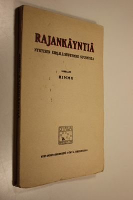 Kimmo : Rajankäyntiä nykyisen kirjallisuutemme suunnista