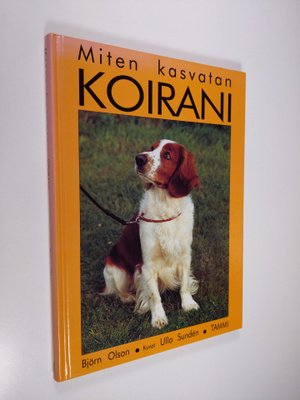 Björn Olson : Miten kasvatan koirani
