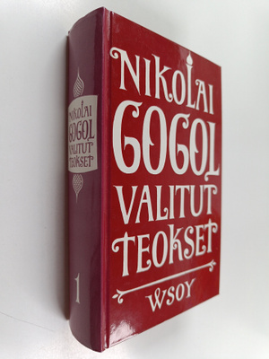 Nikolai Gogol : Valitut teokset 1 osa