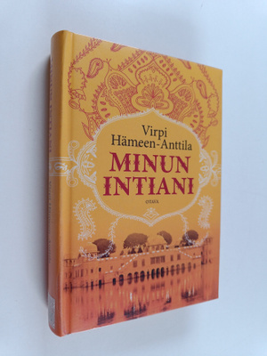 Virpi Hämeen-Anttila : Minun Intiani : matkoja värin, tuo...