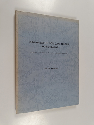 Paul Lillrank : Organization for continuous improvement