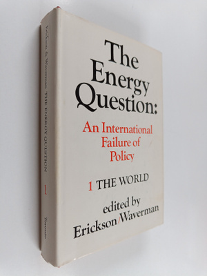 The energy question : an international failure of policy ...