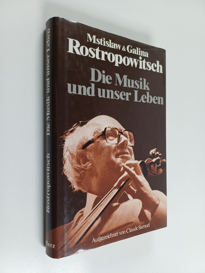 Mstislaw Rostropowitsch : Die Musik und unser Leben