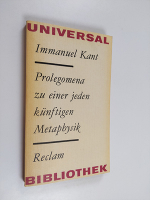 Imanuel Kant : Prolegomena zu einer jeden kunftigen Metap...