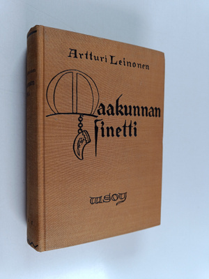 Artturi Leinonen : Maakunnan sinetti : historiallinen rom...