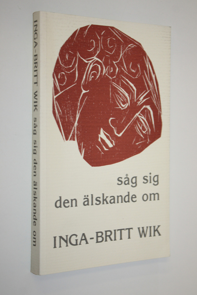 Inga-Britt Wik : Såg sig den älskande om