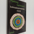 Ingeborg Bachmann : Kolmaskymmenes vuosi - pikkukuva 1