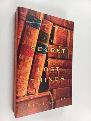 Sheridan Hay : The Secret of Lost Things