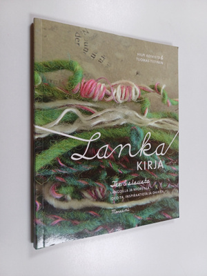Hilpi Koivisto : Lankakirja : tee & sisusta langoilla ja ...