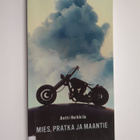 Antti Heikkilä : Mies, prätkä ja maantie : peloista ja ni... - pikkukuva 1