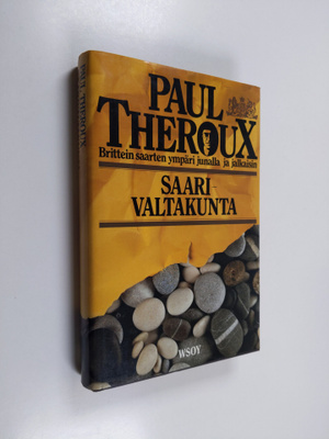 Paul Theroux : Saarivaltakunta : Brittein saarten ympäri ...