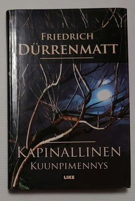 Friedrich Durrenmatt - Kapinallinen & Kuunpimennys