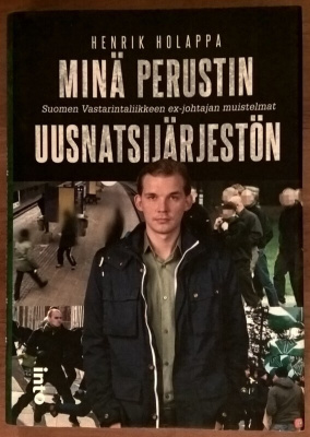 Henrik Holappa: Minä perustin uusnatsijärjestön
