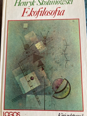 HENRYK SKOLIMOWSKI: EKOFILOSOFIA