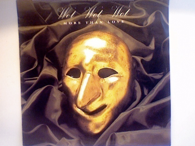 WET WET WET  ::  MORE THAN LOVE  ::  VINYYLI  7"      1992