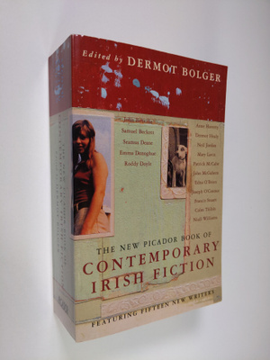Dermot Bolger : The New Picador Book of Contemporary Iris...
