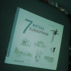 Lehtovuori: Seitsemän matkaa Eurooppaan (1.p.2011) Sis.pk:t - pikkukuva 1