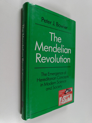 Peter J. Bowler : The Mendelian Revolution : The Emergenc...