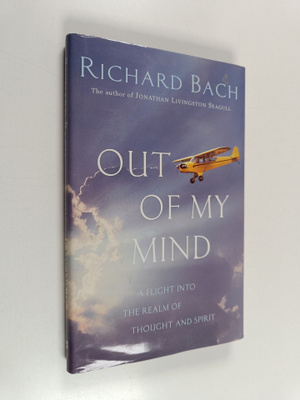 Richard Bach : Out of My Mind - The Discovery of Saunders...