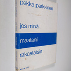 Pekka Parkkinen : Jos minä maatani rakastaisin - pikkukuva 1