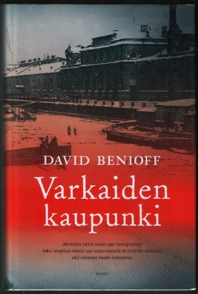 David Benioff: Varkaiden kaupunki (sid. 1p. Wsoy 2009)