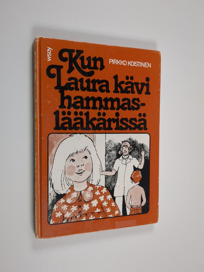 Pirkko Koistinen : Kun Laura kävi hammaslääkärissä