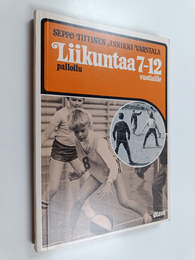 Seppo Tiitinen ym. : Liikuntaa 7-12-vuotiaille : palloi8lu