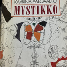 KAARINA VALOAALTO: MYSTIKKO - pikkukuva 1