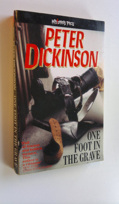 Peter Dickinson : One foot in the grave