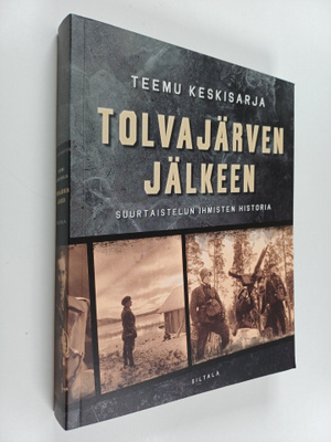 Teemu Keskisarja : Tolvajärven jälkeen