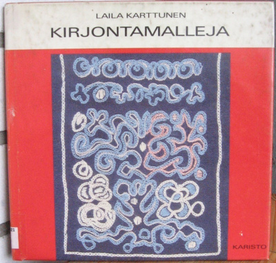 Laila Karttunen: Kirjontamalleja, Karisto 1981. 74 s.