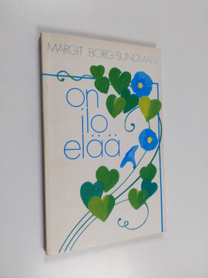 Margit Borg-Sundman : On ilo elää