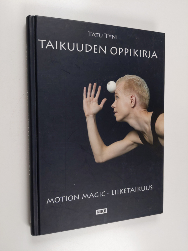 Tatu Tyni : Taikuuden oppikirja : motion magic -liiketaikuus
