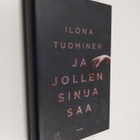 Ilona Tuominen : Ja jollen sinua saa - pikkukuva 1
