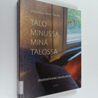 Juha Tanska ym. : Talo minussa, minä talossa : meditatiiv... - pikkukuva 1